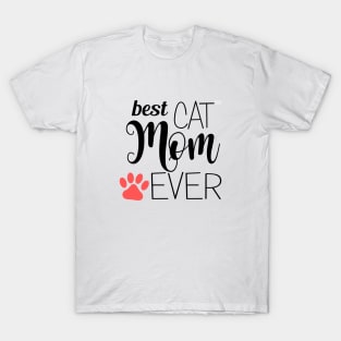 Best Cat Mom Ever - gift for mom T-Shirt